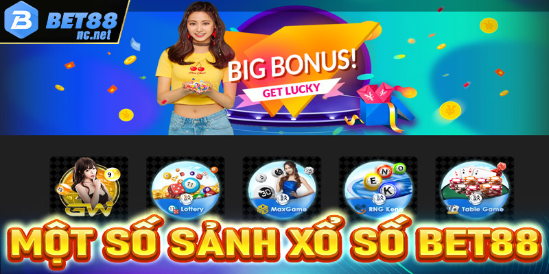 Giới thiệu một số sảnh cá cược xổ số Bet88 hấp dẫn nhất thời điểm này 