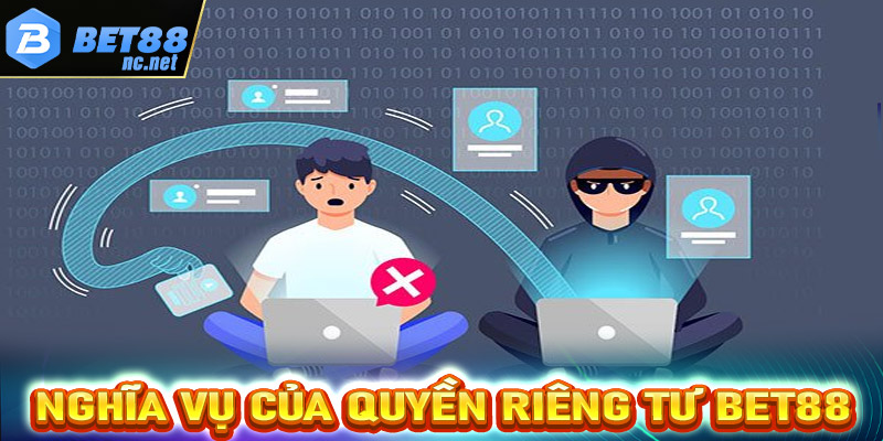 Nghĩa vụ của người chơi đối với quyền riêng tư bet88 